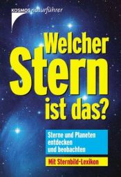 book cover of Welcher Stern ist das? : Sterne und Planeten entdecken und beobachten ; mit Sternbilder-Lexikon by Joachim Herrmann