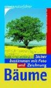 book cover of Bäume : [sicher bestimmen mit Foto und Zeichnung] by Eva-Maria Dreyer