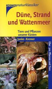 book cover of Düne, Strand und Wattenmeer. Tiere und Pflanzen unserer Küsten by Klaus Janke