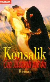 book cover of Ein Mensch wie du by Heinz G. Konsalik