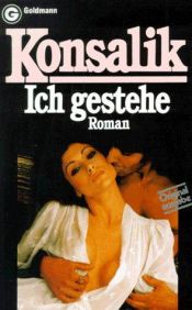 book cover of Ich gestehe by Heinz G. Konsalik