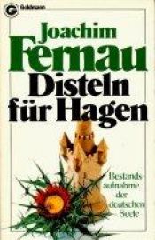 book cover of Disteln für Hagen. Bestandsaufnahme der deutschen Seele. by Joachim Fernau