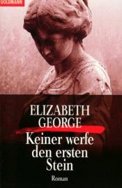 book cover of Keiner werfe den ersten Stein by Elizabeth George