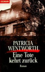 book cover of Eine Tote kehrt zurück by Patricia Wentworth
