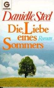 book cover of Die Liebe eines Sommers by Danielle Steel
