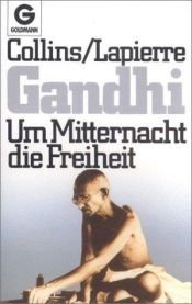 book cover of Gandhi - um Mitternacht die Freiheit by Dominique Lapierre|Harry Collins|Larry Collins