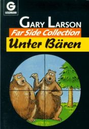 book cover of Unter Bären. Far Side Collection. by Gary Larson