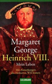 book cover of Ich, Heinrich VIII by Margaret George