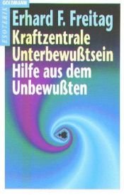 book cover of Az erő benned van! : a tudatalatti hatalma és a pozitív gondolat mágiája by Erhard F. Freitag