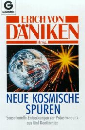 book cover of Neue kosmische Spuren: Sensationelle Entdeckungen der Präastronautik aus fünf Kontinenten by Erich von Däniken
