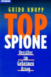 book cover of Top-Spione. Verräter im Geheimen Krieg. by Guido Knopp