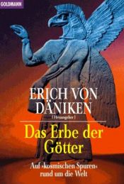 book cover of Das Erbe der Götter. Auf 'kosmischen Spuren' rund um die Welt. by 艾利希·馮·丹尼肯