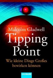 book cover of Der Tipping Point: Wie kleine Dinge Großes bewirken können by Malcolm Gladwell