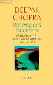 book cover of Der Weg des Zauberers. 20 Schritte, um im Leben das zu erreichen, was man will. by Deepak Chopra