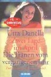 book cover of Zwei Tage im April by Utta Danella