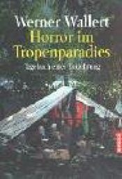 book cover of Horror im Tropenparadies: Das Tagebuch der Entführung by Werner Wallert