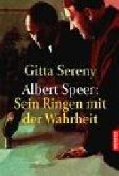 book cover of Albert Speer. Sein Ringen mit der Wahrheit. by Gitta Sereny