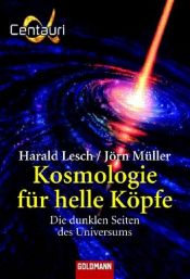 book cover of Kosmologie für helle Köpfe: Die dunklen Seiten des Universums by Harald Lesch