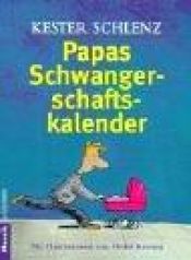 book cover of Papas Schwangerschaftskalender: Mit Illustrationen von Detlef Kersten by Kester Schlenz