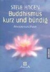 book cover of Buddhismus kurz und bündig. Prinzipien und Praxis. by Steve Hagen