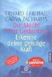 book cover of Die Macht der Gedanken - Erkenne deine geistige Kraft by Erhard F. Freitag