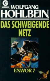 book cover of Weltbild Sammlerausgabe - Enwor 07: Das schweigende Netz by Wolfgang Hohlbein