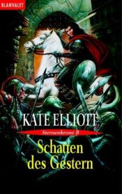 book cover of Sternenkrone 08. Schatten des Gestern. by Kate Elliott