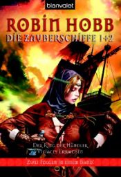 book cover of Die Zauberschiffe - Band 1&2: Der Ring der Händler & Viviaces Erwachen by Robin Hobb
