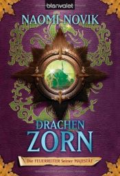 book cover of Drachenzorn. Die Feuerreiter Seiner Majestaet 03. by Naomi Novik