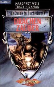 book cover of Die Chronik der Drachenlanze 04. Drachenzauber. by טרייסי היקמן