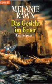 book cover of Drachenprinz 1: Das Gesicht im Feuer by Melanie Rawn