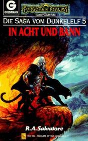 book cover of Die Saga vom Dunkelelf 5 - In Acht und Bann by R. A. Salvatore