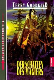 book cover of Das Schwert der Wahrheit - Band 02: Der Schatten des Magiers by Terry Goodkind