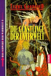 book cover of Das Schwert der Wahrheit 03. Die Günstlinge der Unterwelt by Terry Goodkind