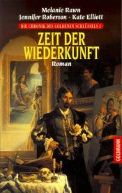 book cover of Zeit der Wiederkunft. Die Chronik des goldenen Schlüssels 3 by Melanie Rawn