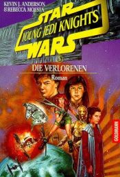 book cover of Star Wars, Young Jedi Knights 3. Die Verlorenen by Kevin J. Anderson