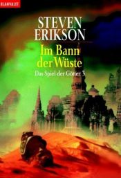 book cover of Im Bann der Wüste. Das Spiel der Götter 03. by Steven Erikson