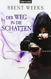 book cover of Schatten-Trilogie - Band 1: Der Weg in die Schatten by Brent Weeks