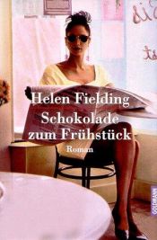 book cover of Schokolade zum Frühstück: Das Tagebuch der Bridget Jones by Helen Fielding