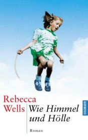 book cover of Wie Himmel und Hölle by Rebecca Wells