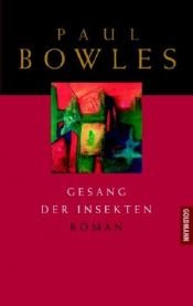 book cover of Gesang der Insekte by Paul Bowles