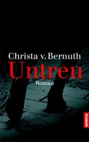 book cover of Untreu by Christa von Bernuth