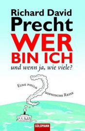 book cover of Wer bin ich - und wenn ja wie viele? : Eine philosophische Reise by Richard David Precht