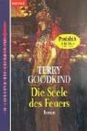 book cover of Das Schwert der Wahrheit: Die Seele des Feuers: Bd 10 by Terry Goodkind