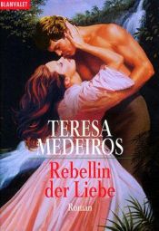 book cover of Rebellin der Liebe by Teresa Medeiros