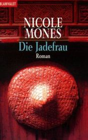 book cover of Die Jadefrau by Nicole Mones
