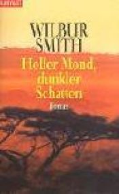 book cover of Heller Mond, dunkler Schatten by Wilbur A. Smith