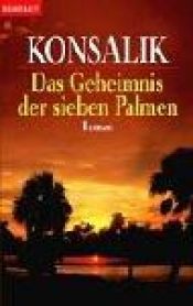 book cover of Das Geheimnis der Sieben Palmen by Heinz Günther Konsalik