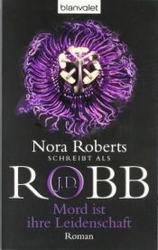 book cover of Mord ist ihre Leidenschaft by Nora Roberts