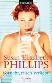 book cover of Vorsicht, frisch verliebt! by Susan Elizabeth Phillips